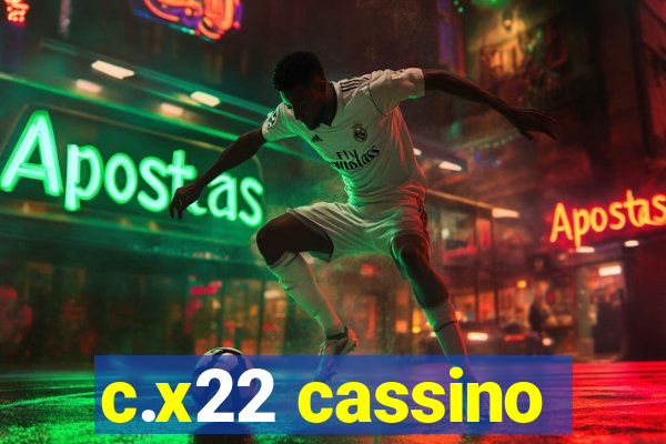 c.x22 cassino